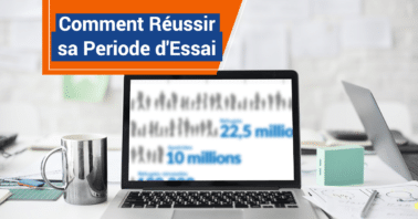 Comment Réussir sa Période d'Essai ?