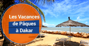 Que faire à Dakar Pendant les Vacances de Pâques