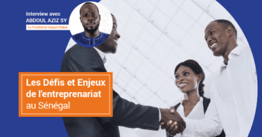 Interview sur les défis de l'entreprenariat au Sénégal avec Aziz SY