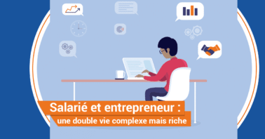 Salarié et entrepreneur : une double vie complexe mais riche !