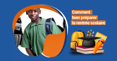 Comment bien préparer la rentrée scolaire