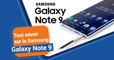 Tout savoir sur le Samsung Galaxy Note 9