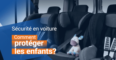 Sécurité en voiture : comment protéger les enfants