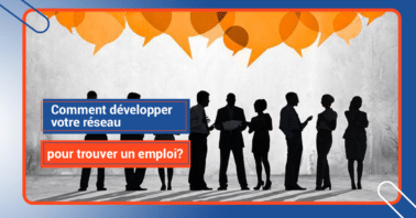Comment développer votre réseau pour trouver un emploi?