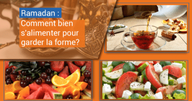 Ramadan : comment bien s'alimenter pour garder la forme ?