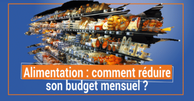 Alimentation : comment réduire son budget mensuel ?