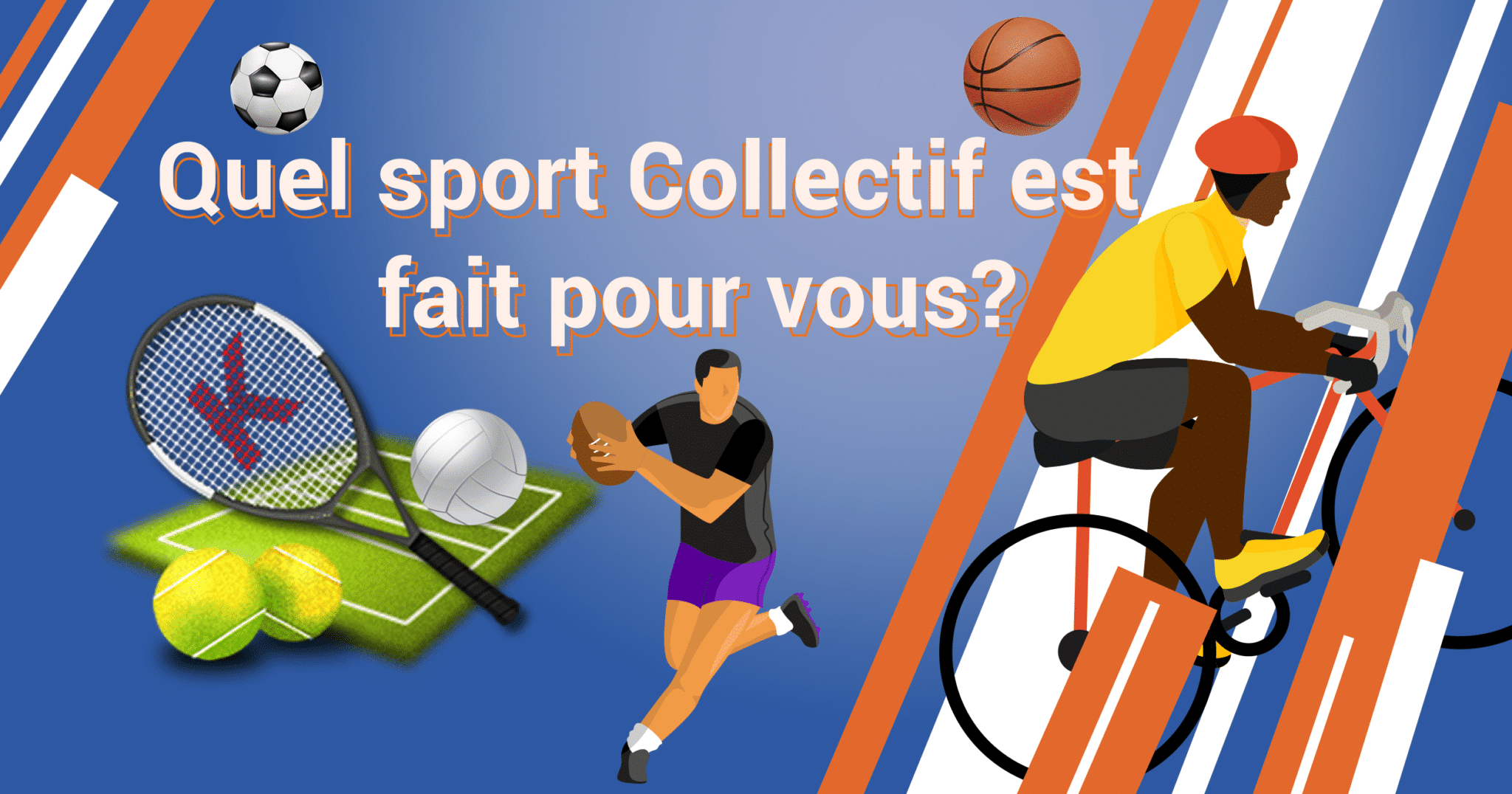 Quel sport sport collectif est fait pour vous?