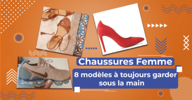 Chaussures Femme : 8 modèles à toujours garder sous la main