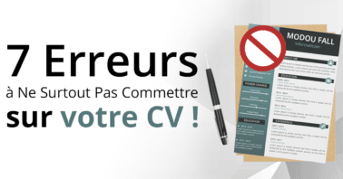 7 Erreurs à Ne Surtout Pas Commettre sur votre CV !