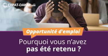 Opportunité d'emploi : pourquoi vous n'avez pas été retenu